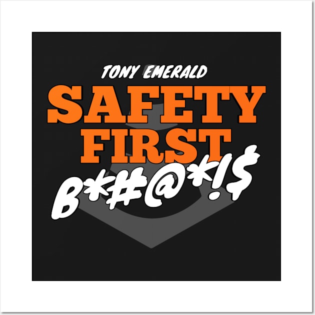 Saftey First Bitches Wall Art by Tonyemerald73